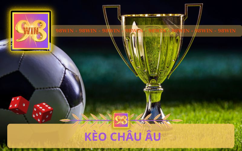 98WIN - nhịp bóng đá và kèo châu Âu